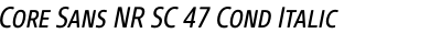 Core Sans NR SC 47 Cond Italic